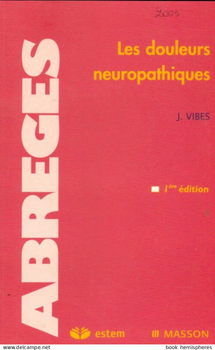 Les Douleurs Neuropathiques (2003) De J. Vibes - Sciences