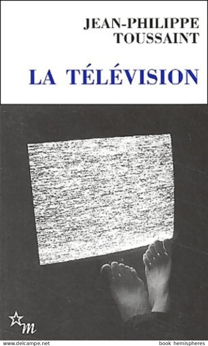 La Télévision (2002) De Jean-Philippe Toussaint - Cinéma/Télévision