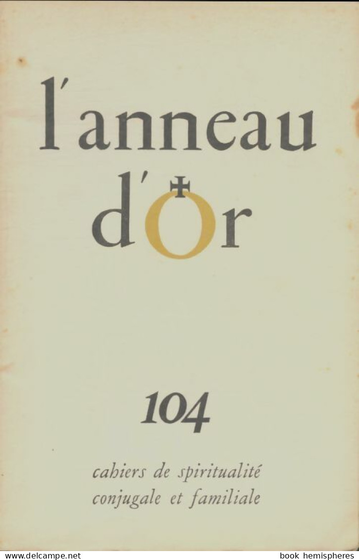 L'anneau D'or N°104 (1962) De Collectif - Sin Clasificación