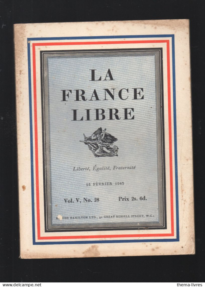 (guerre 39-45 Revue Anglaise En Langue Française) LA FRANCE LIBRE  N°28 Du 15 Février  1943 (CAT4083 / 28) - Guerre 1939-45