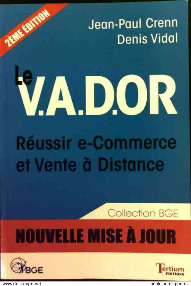 Le V.A.D.OR. Réussir E-commerce Et Vente à Distance (2013) De Jean-Paul Crenn - Economía