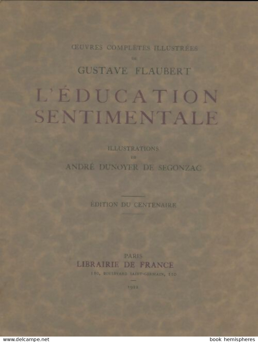 L'éducation Sentimentale (1922) De Gustave Flaubert - Klassische Autoren