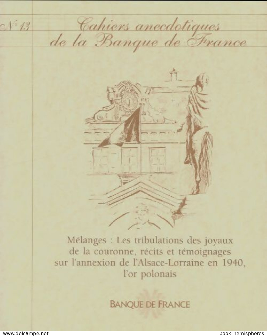 Cahiers Anecdotiques De La Banque De France N°13 (0) De Collectif - Sin Clasificación