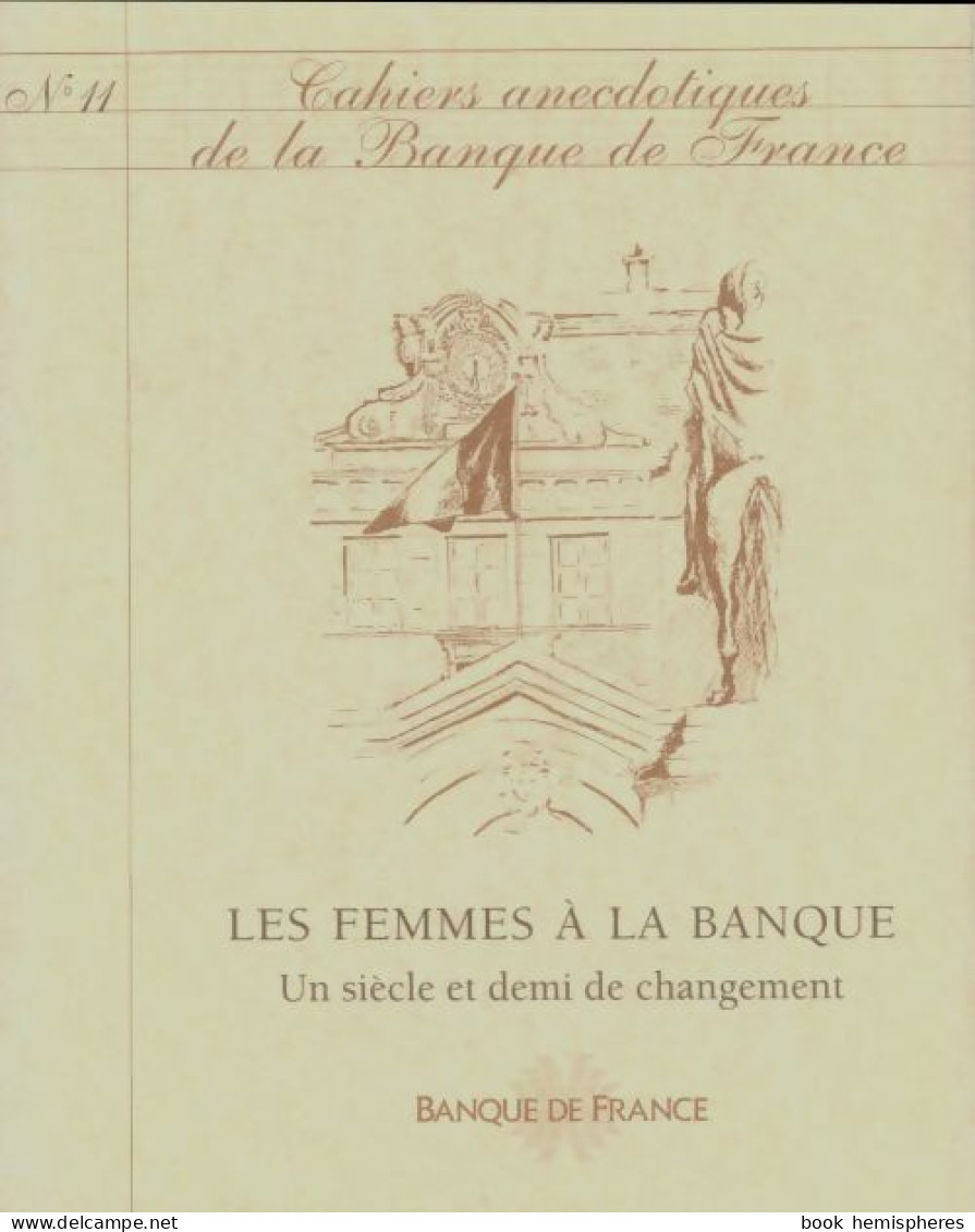 Cahiers Anecdotiques De La Banque De France N°11 (0) De Collectif - Non Classés