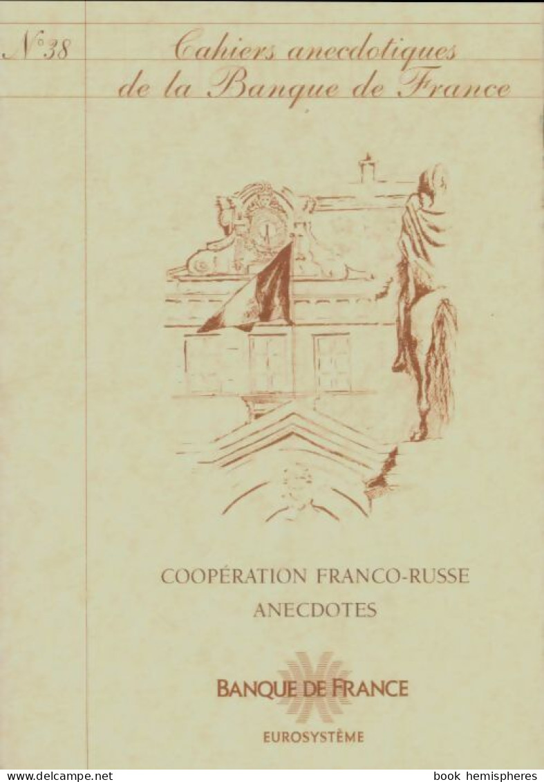 Cahiers Anecdotiques De La Banque De France N°38 (0) De Collectif - Non Classés