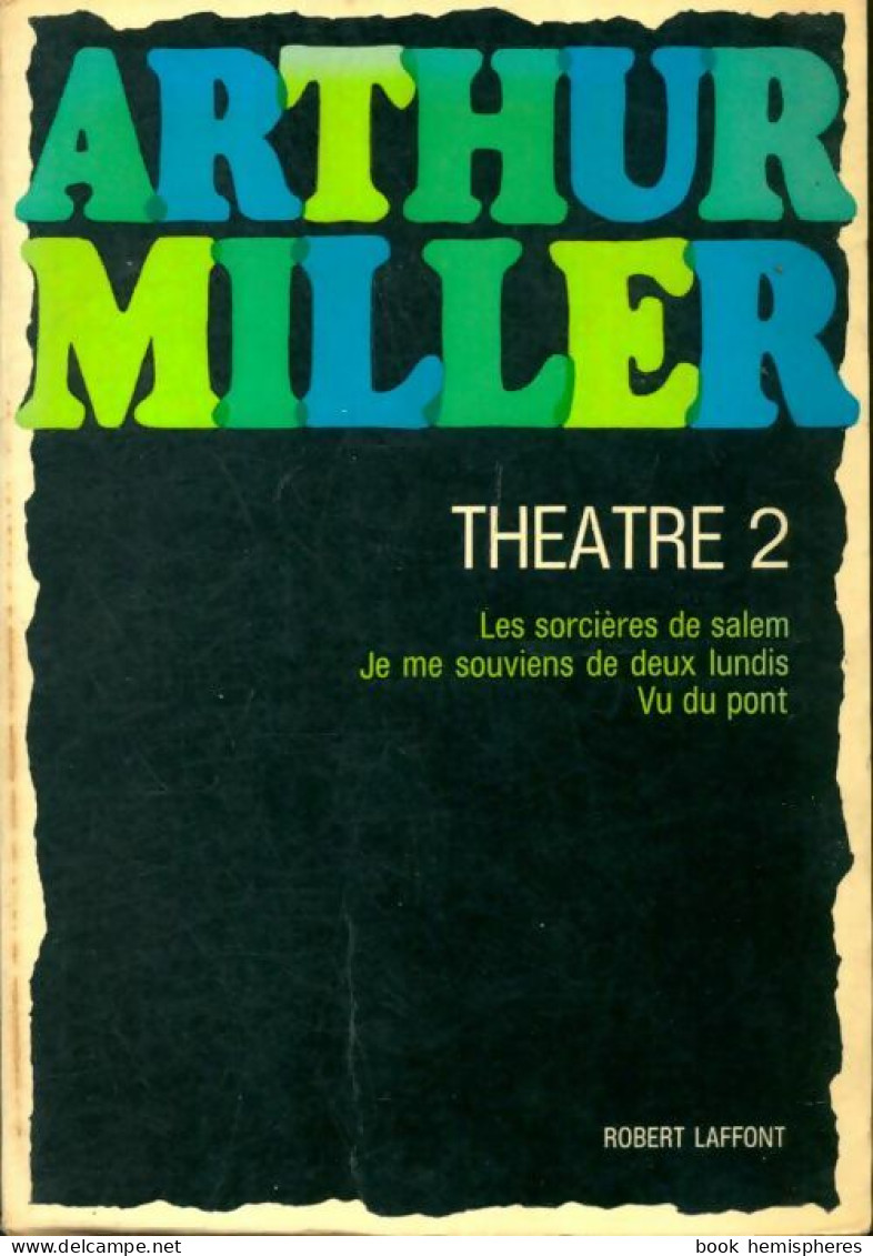 Théâtre Tome II (1967) De Arthur Miller - Sonstige & Ohne Zuordnung