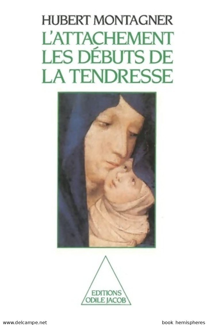 L'attachement : Les Débuts De La Tendresse (1988) De Hubert Montagner - Psychologie/Philosophie