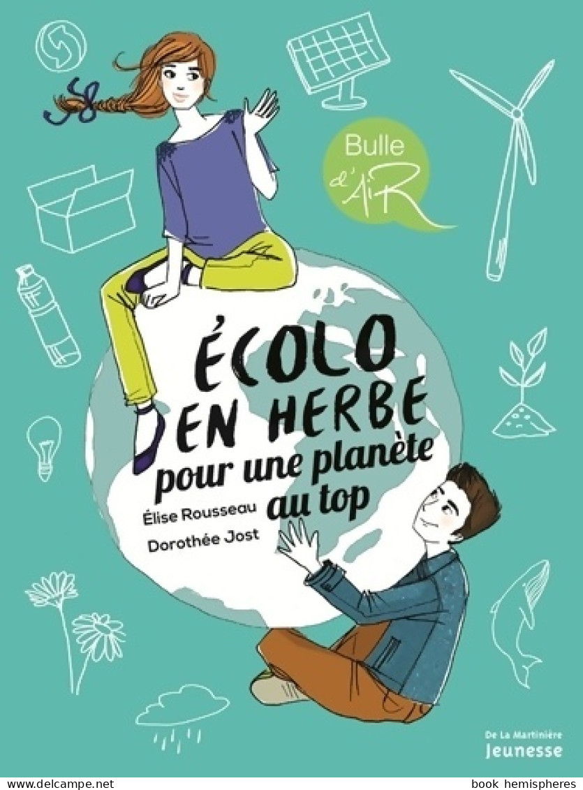 Ecolo En Herbe Pour Une Planète Au Top (2016) De Elise Rousseau - Animales