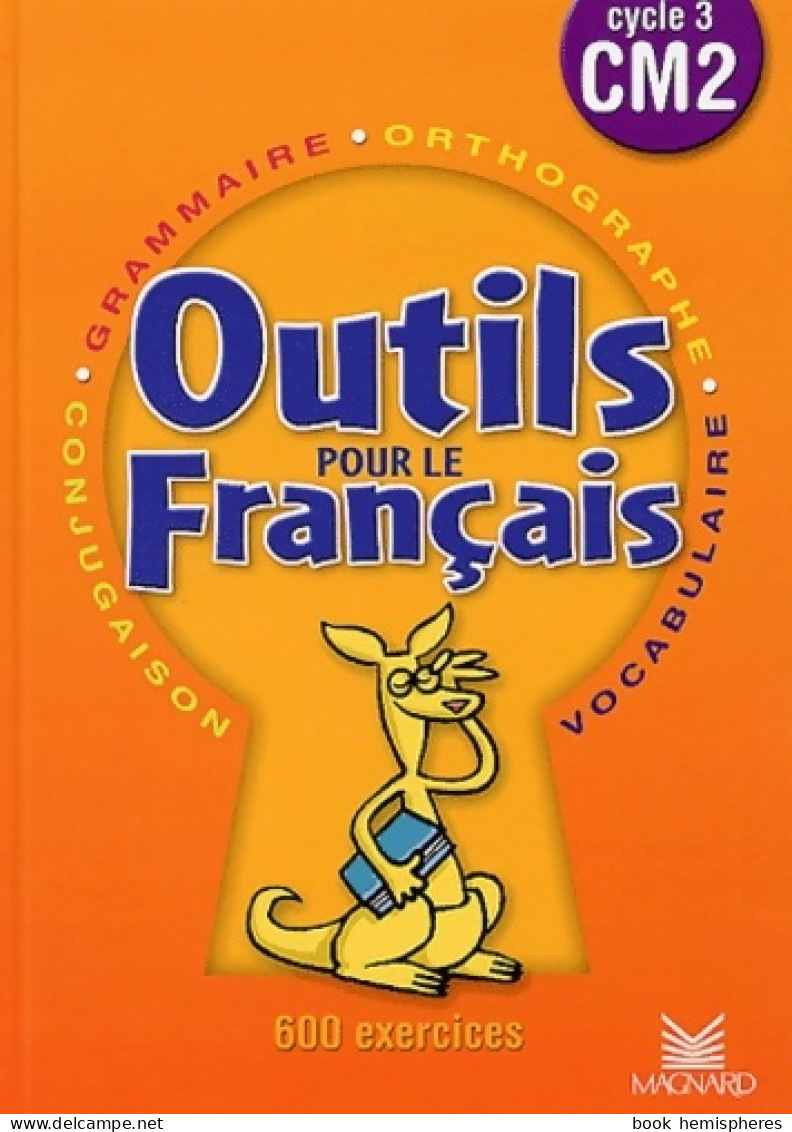 Français Cm2. : Outils Pour Le Français Cycle 3 (2002) De Martine Palau - 6-12 Jahre