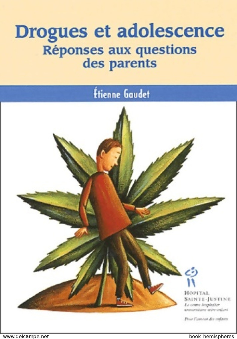 Drogues Et Adolescence. Réponses Aux Questions Des Parents (2002) De Etienne Gaudet - Psychologie/Philosophie