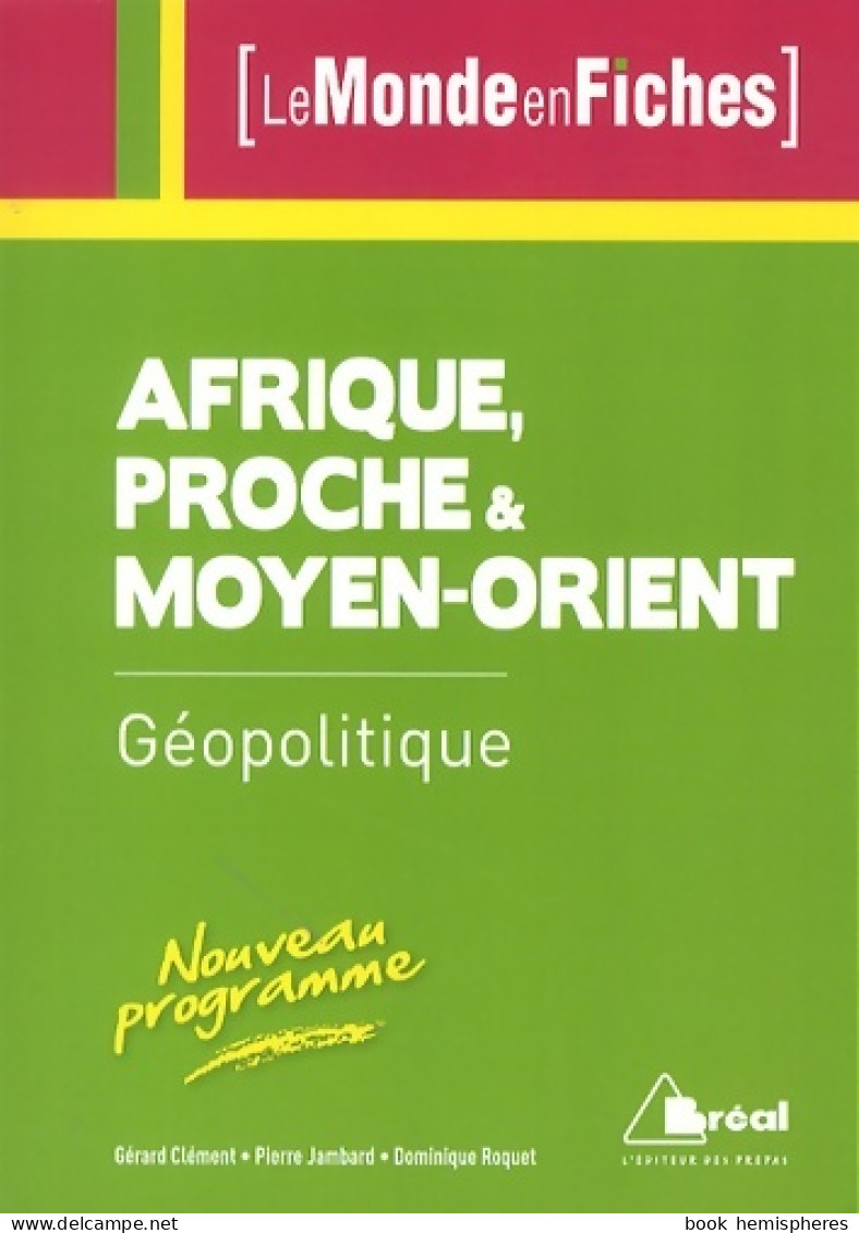 L'Afrique Et Le Proche Et Moyen-orient (2014) De Dominique Roquet - Géographie