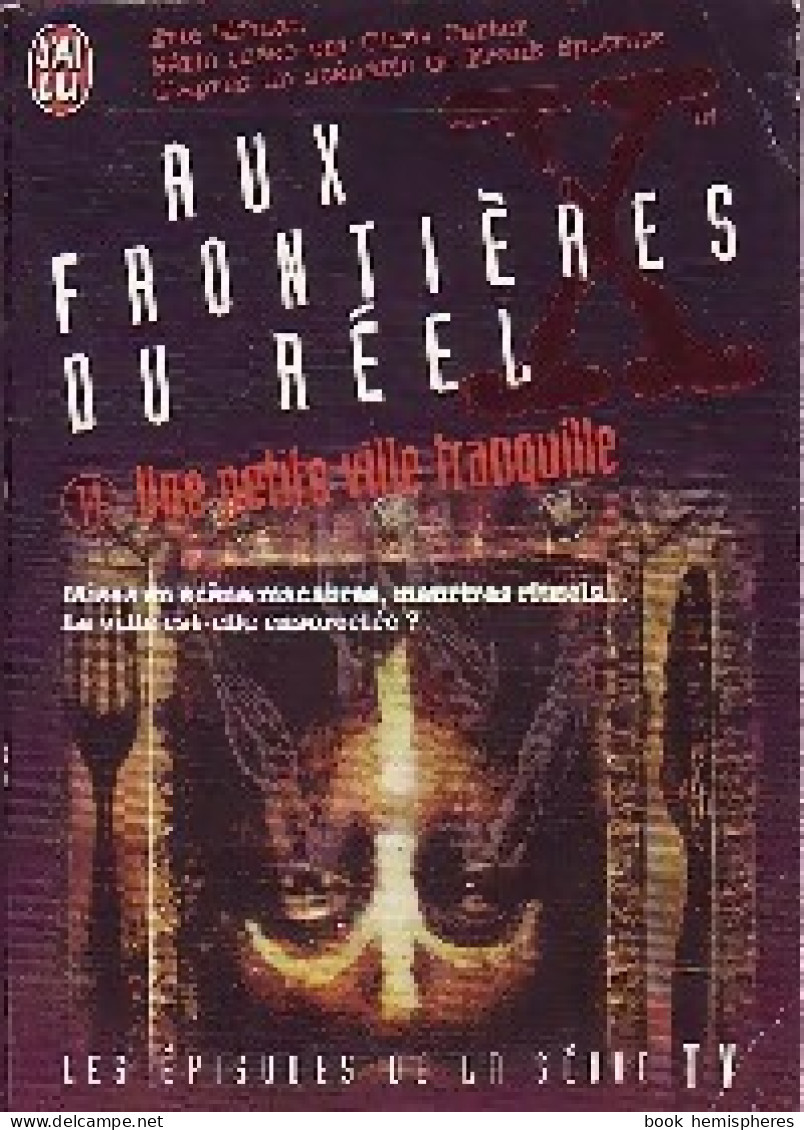 Aux Frontières Du Réel (Série) Tome XIV : Une Petite Ville Tranquille (1997) De Eric Elfman - Otros & Sin Clasificación