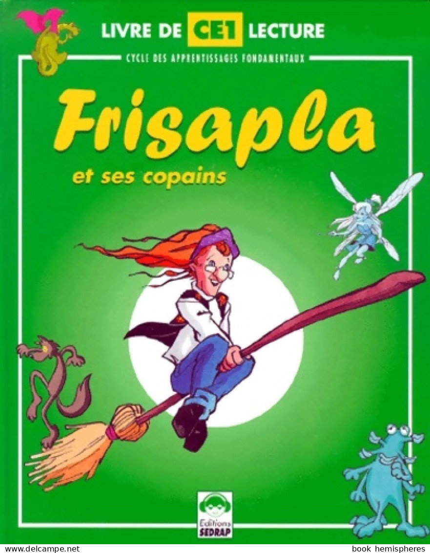 Planète Frisapla Et Ses Copains CE1. Le Manuel De Lecture (2000) De Régis Delpeuch - 6-12 Anni