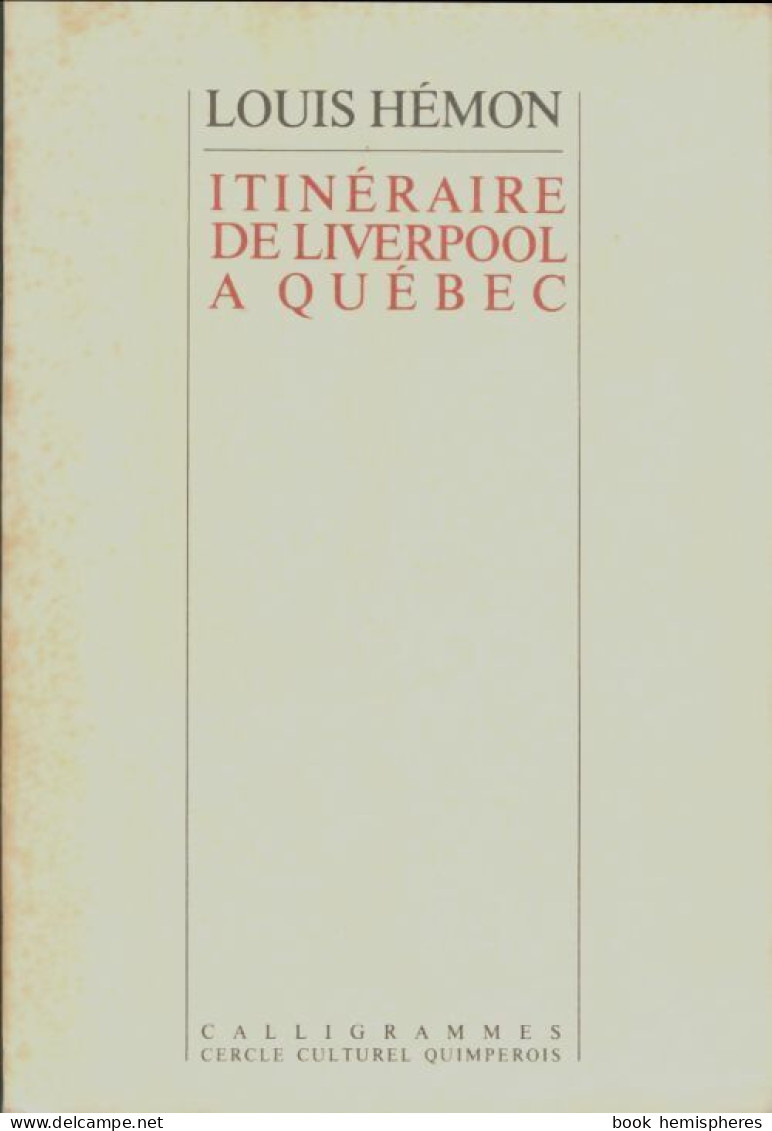 Itinéraire De Liverpool à Québec (1985) De Louis Hémon - Voyages