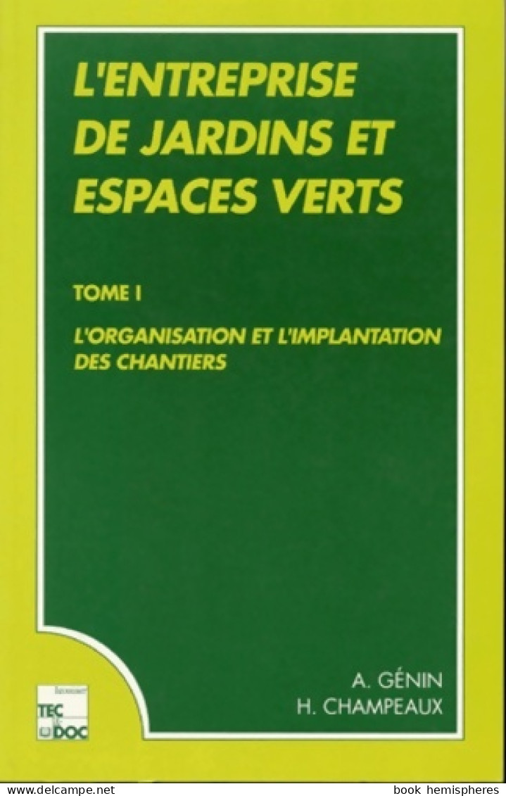 L'Entreprise De Jardins Et Espaces Verts : L'Organisation Et Les Implantation Des Chantiers (1990) - Natur