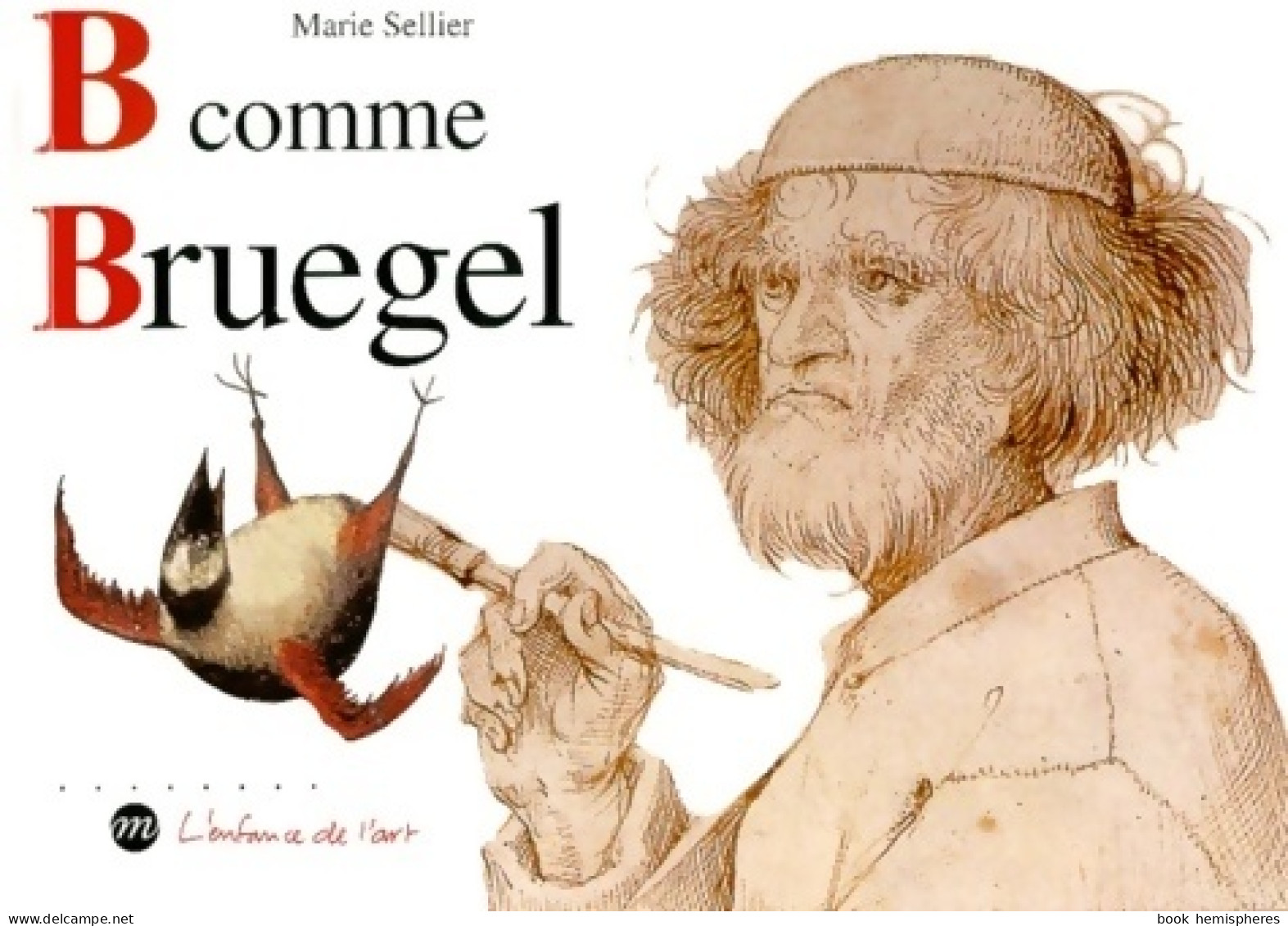 B Comme Bruegel (1998) De Marie Sellier - Art