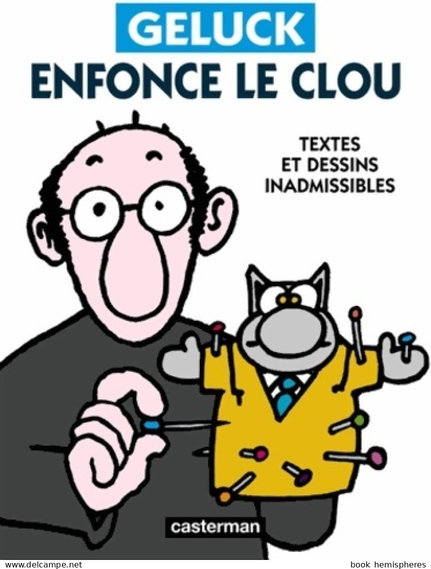 Geluck Enfonce Le Clou (2011) De Philippe Geluck - Autres & Non Classés