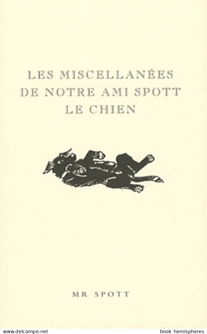 Les Miscellanées De Notre Ami Spott Le Chien (2011) De Mike Darton - Tiere