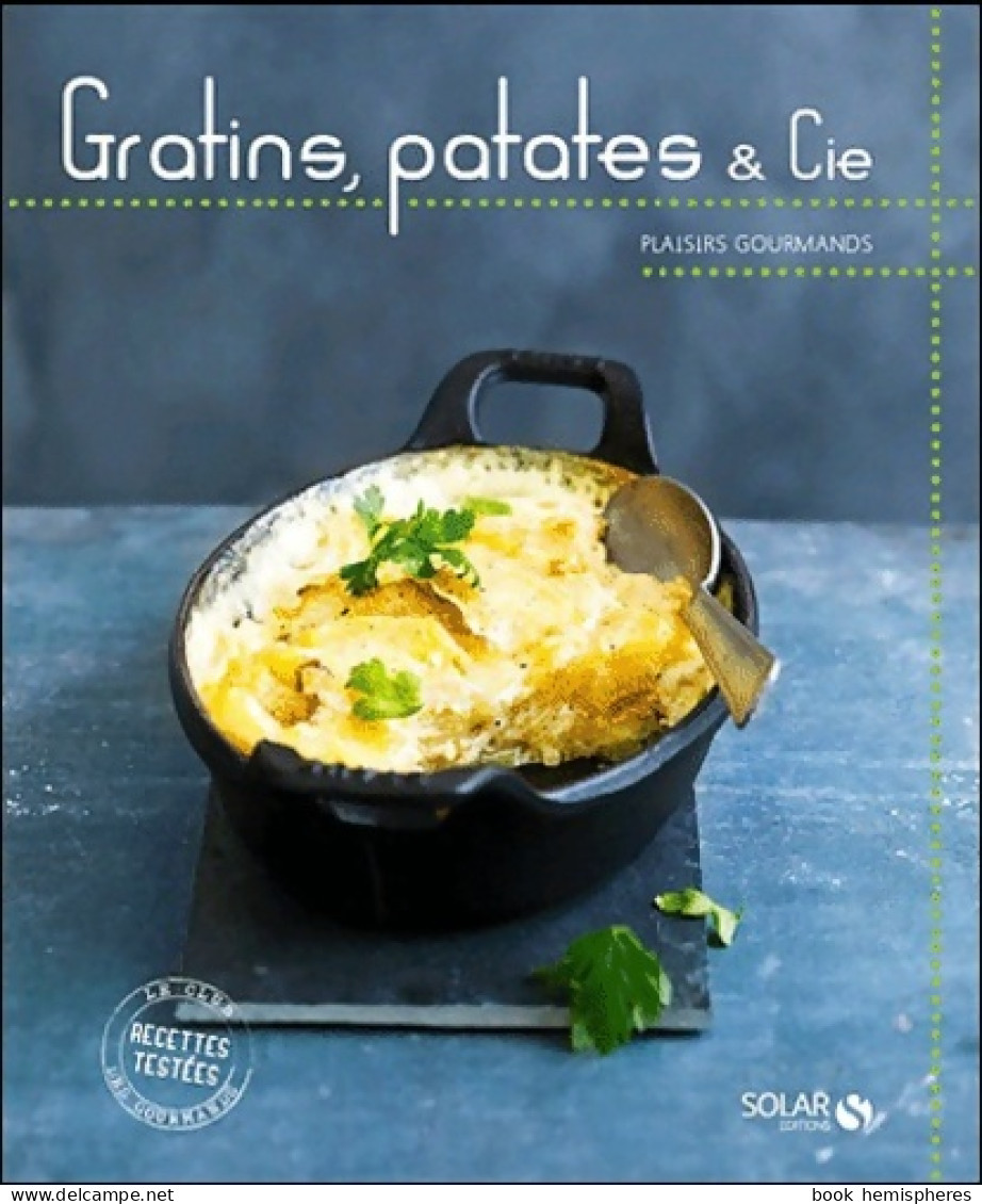 Gratins Patates & Cie - Plaisirs Gourmands (2010) De Collectif - Gastronomie