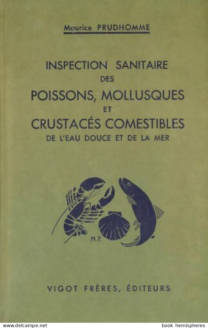 Inspection Sanitaire Des Poissons Mollusques Et Crustacés Comestibles De L?eau Douce Et De La Mer  ( - Sciences