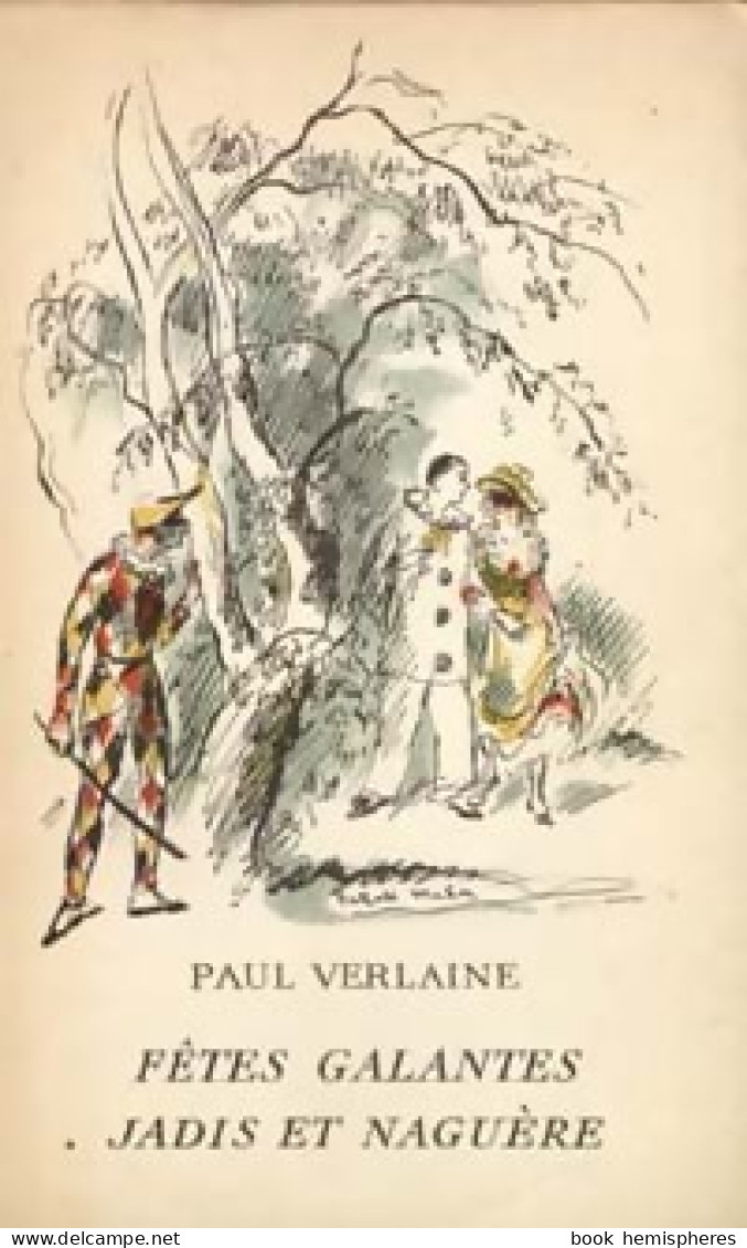 Fêtes Galantes / Jadis Et Naguère (1939) De Paul Verlaine - Otros & Sin Clasificación