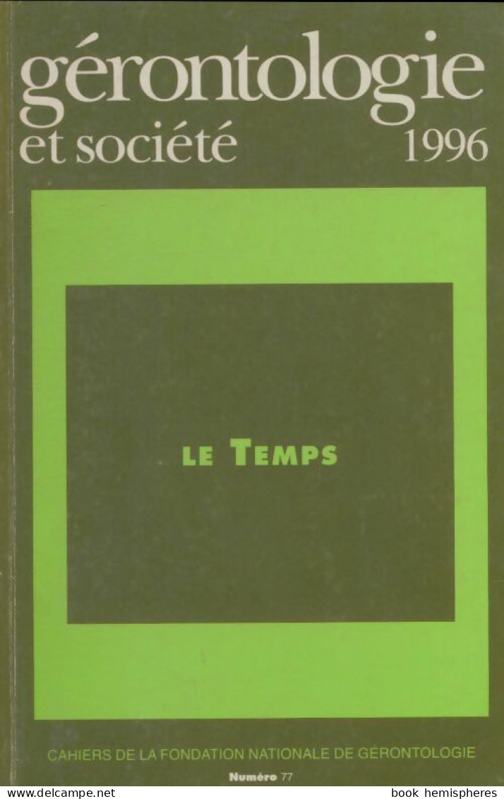 Gérontologie Et Société N°77 : Le Temps (1996) De Collectif - Non Classés