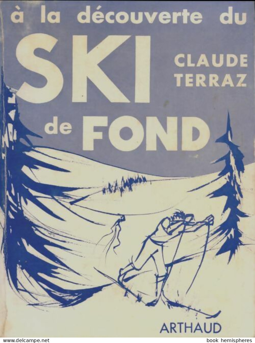 A La Découverte Du Ski De Fond (1972) De Claude Terraz - Deportes