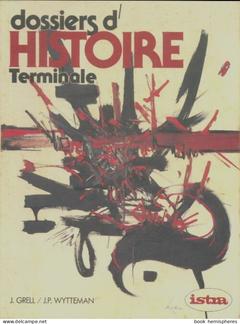 Dossiers D'histoire Terminale (1983) De Jacques Grell - 12-18 Años