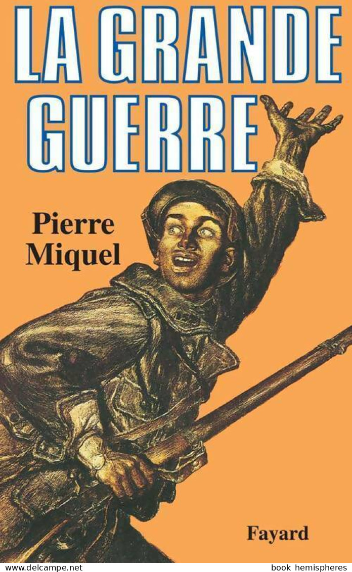 La Grande Guerre (1983) De Pierre Miquel - War 1914-18