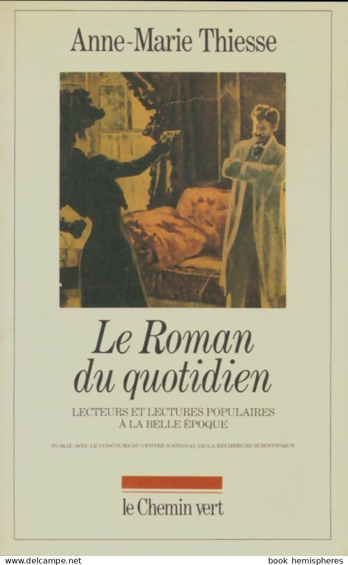 Le Roman Au Quotidien (1984) De Anne-Marie Thiesse - Sonstige & Ohne Zuordnung