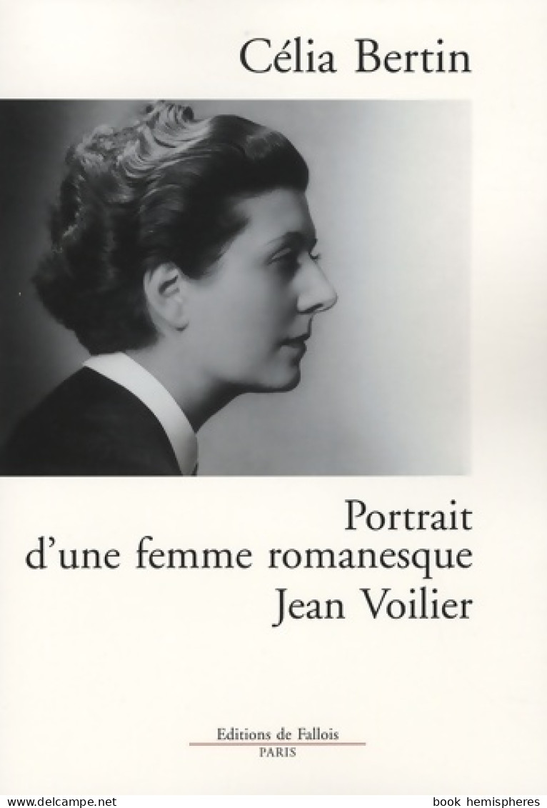 Portrait D' Une Femme Romanesque : Jean Voilier (2008) De Célia Bertin - Sonstige & Ohne Zuordnung