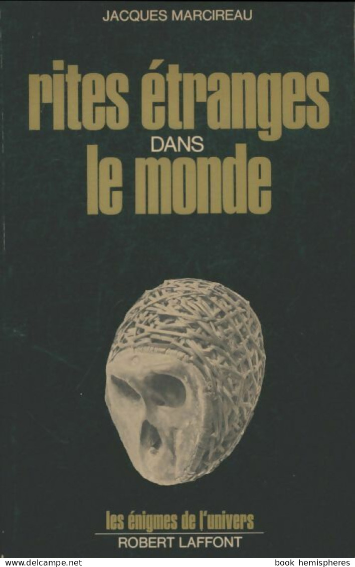 Rites étranges Dans Le Monde (1974) De Jacques Marcireau - Esotérisme