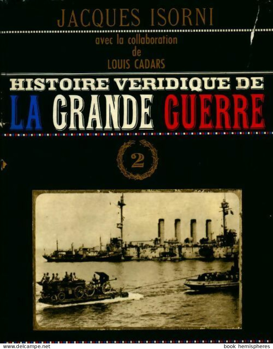 Histoire Véridique De La Grande Guerre Tome II (1969) De Jacques Isorni - Guerra 1914-18