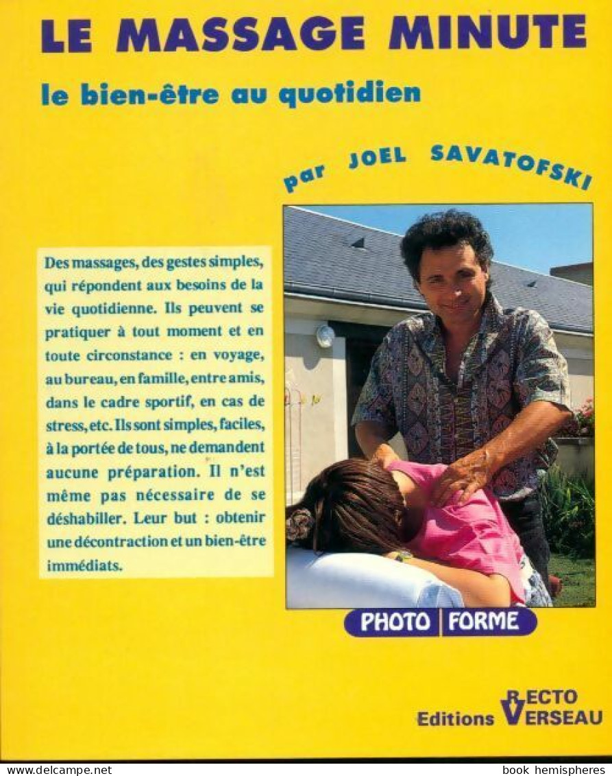 Le Massage Minute:le Bien être Au Quotidien (1990) De Joël Savatofski - Salute