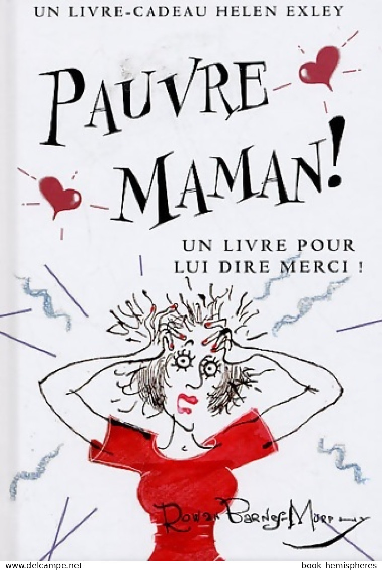 Pauvre Maman ! : Un Livre Pour Lui Dire Merci ! (2009) De Rowan Barney-Murphy - Other & Unclassified