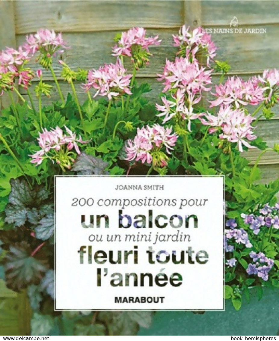 Un Balcon Fleuri Toute L'année (2010) De Joanna Smith - Garten