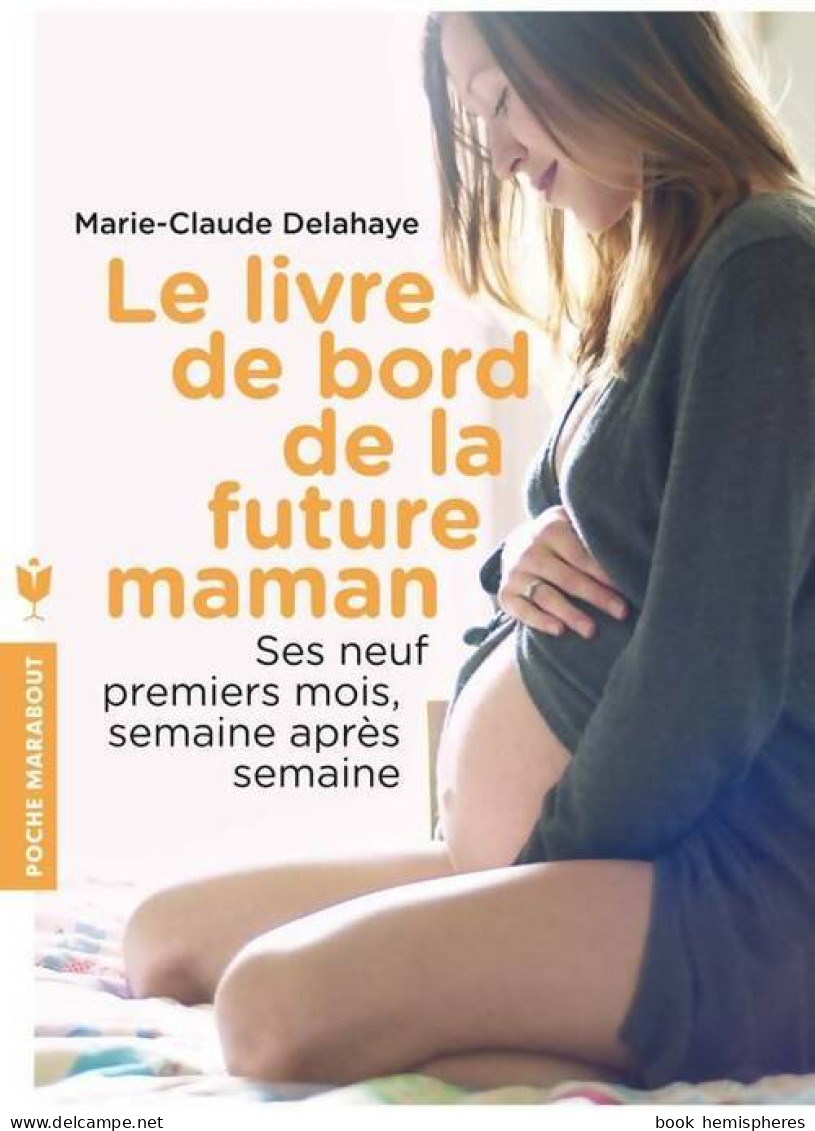 Livre De Bord De La Future Maman (2013) De Marie-Claude Delahaye - Salute