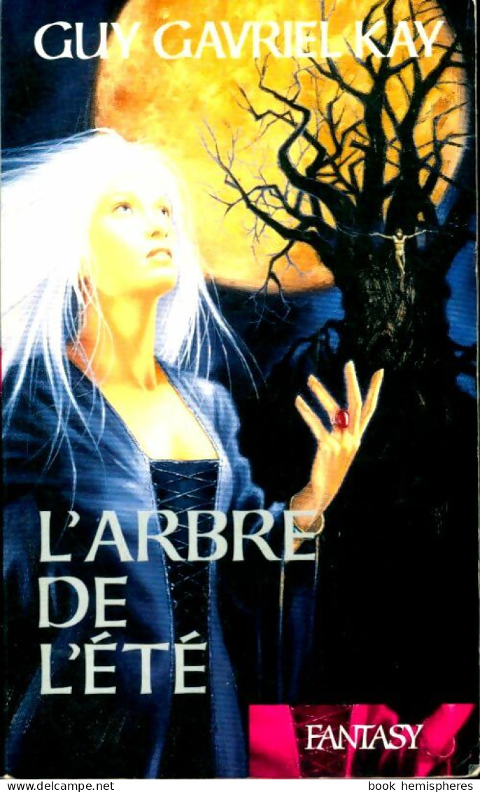 La Tapisserie De Fionavar Tome I : L'arbre De L'été (2003) De Guy Gavriel Kay - Andere & Zonder Classificatie