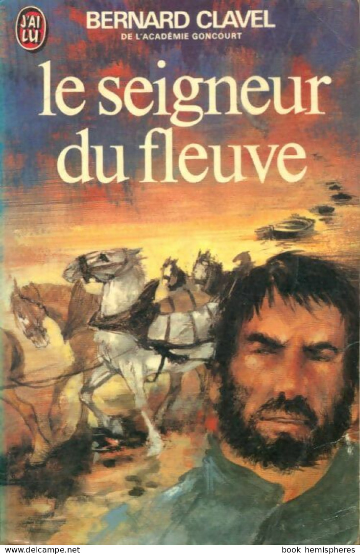 Le Seigneur Du Fleuve (1976) De Bernard Clavel - Historisch