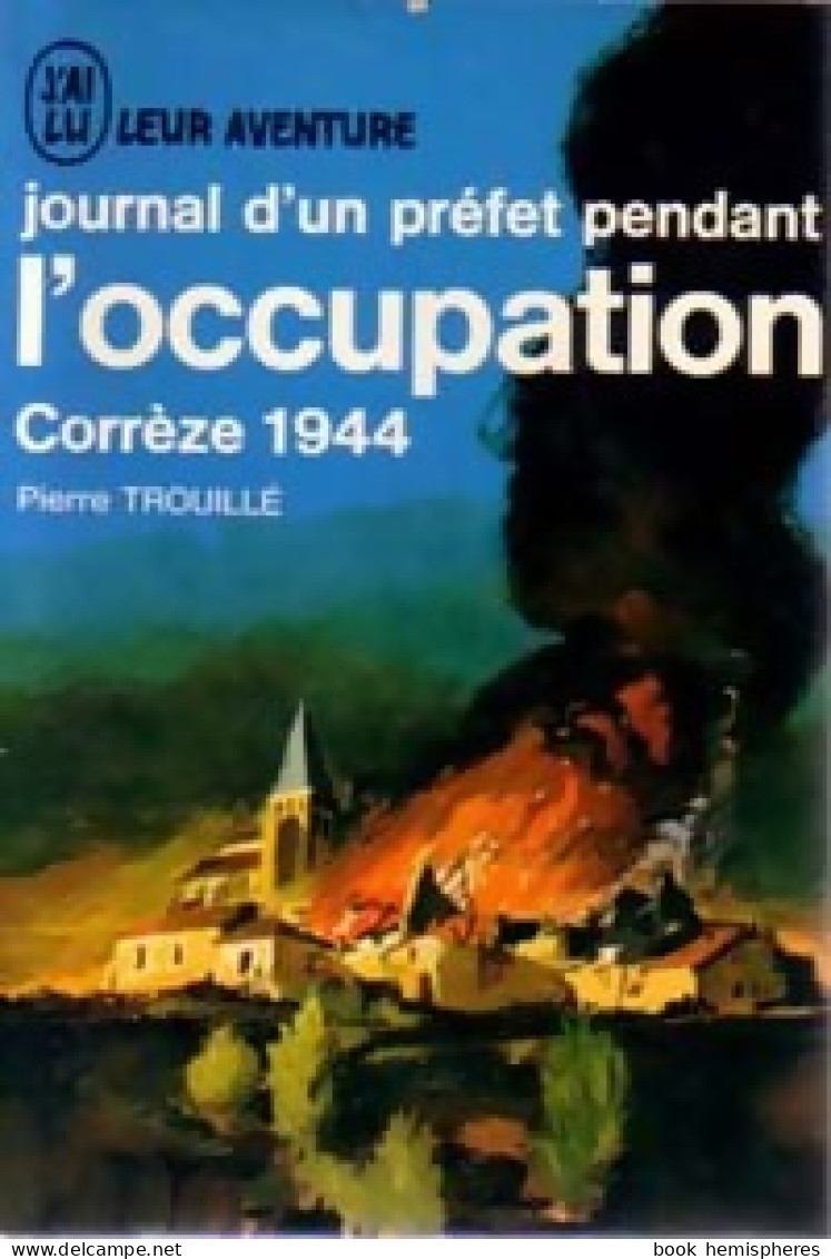 Journal D'un Préfet Pendant L'occupation (1968) De Pierre Trouillé - War 1939-45