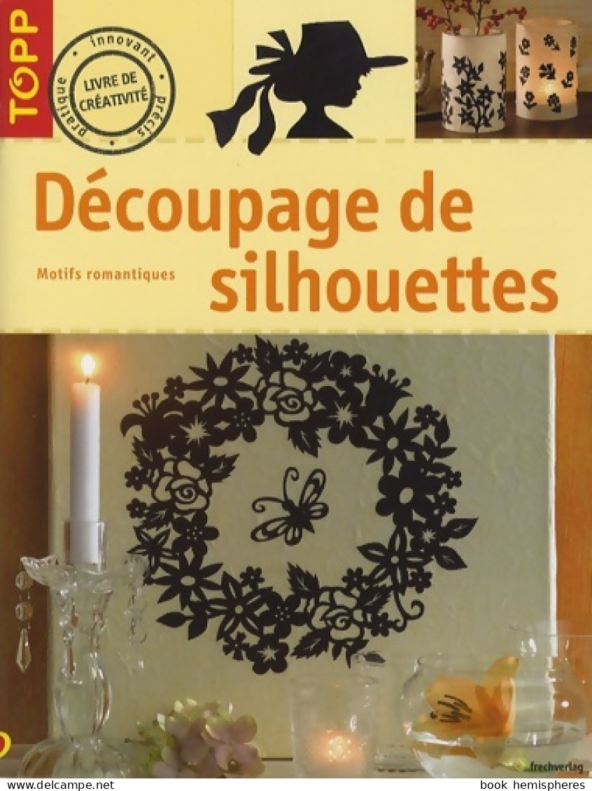 Découpage De Silhouettes : Motifs Romantiques (2007) De Angelika Kipp - Garden