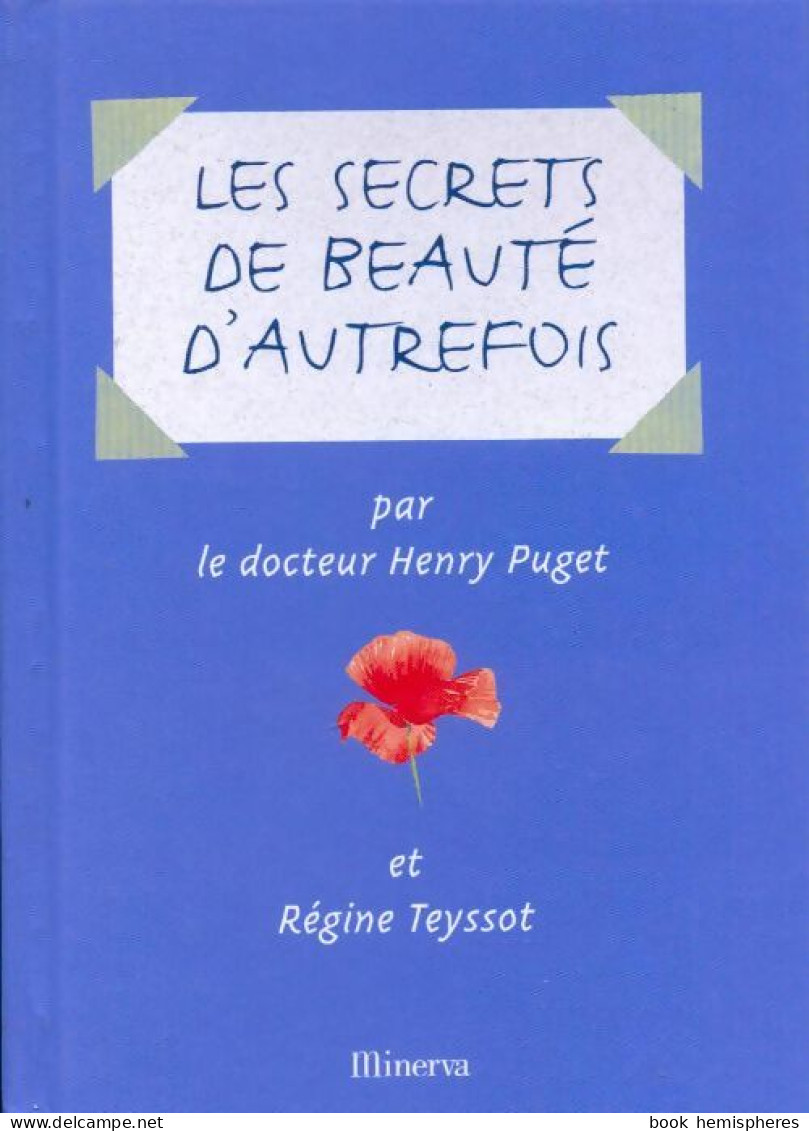 Les Secrets De Beauté D'autrefois (2002) De Régine Teyssot - Gesundheit