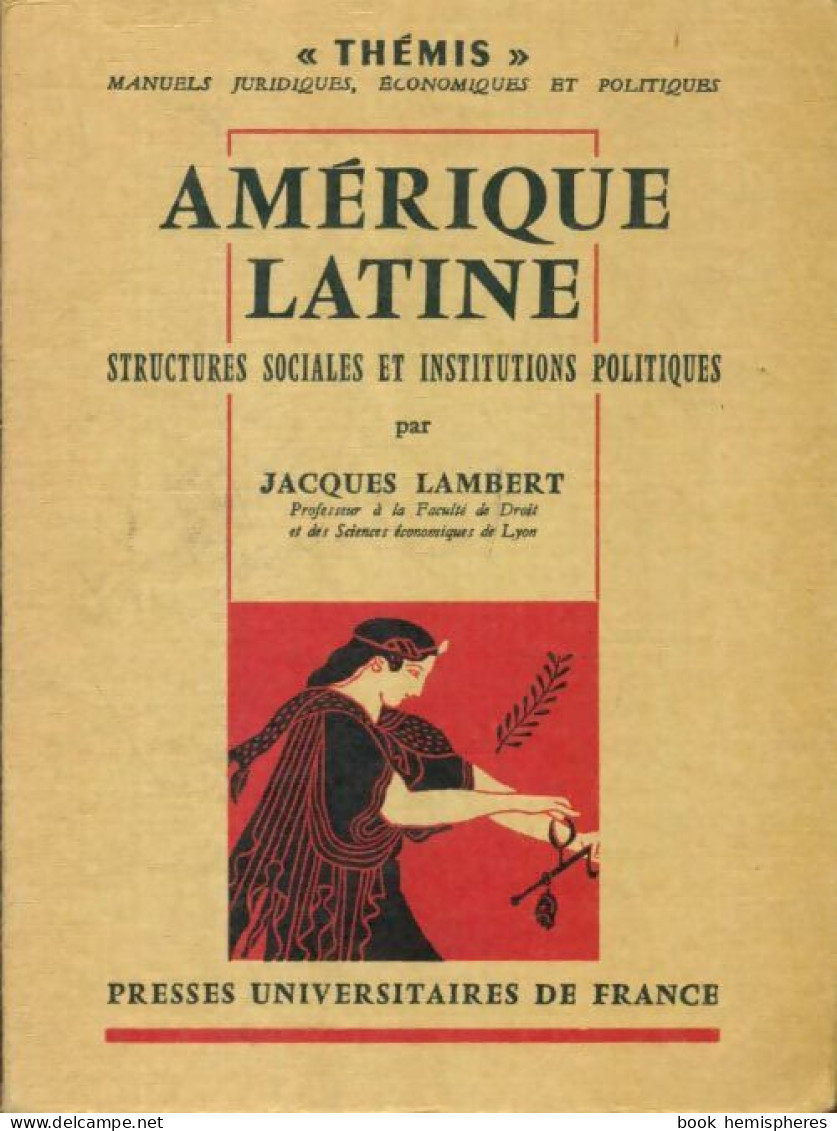 Amérique Latine : Structures Sociales Et Institutions Politiques (1968) De Jacques Lambert - Política