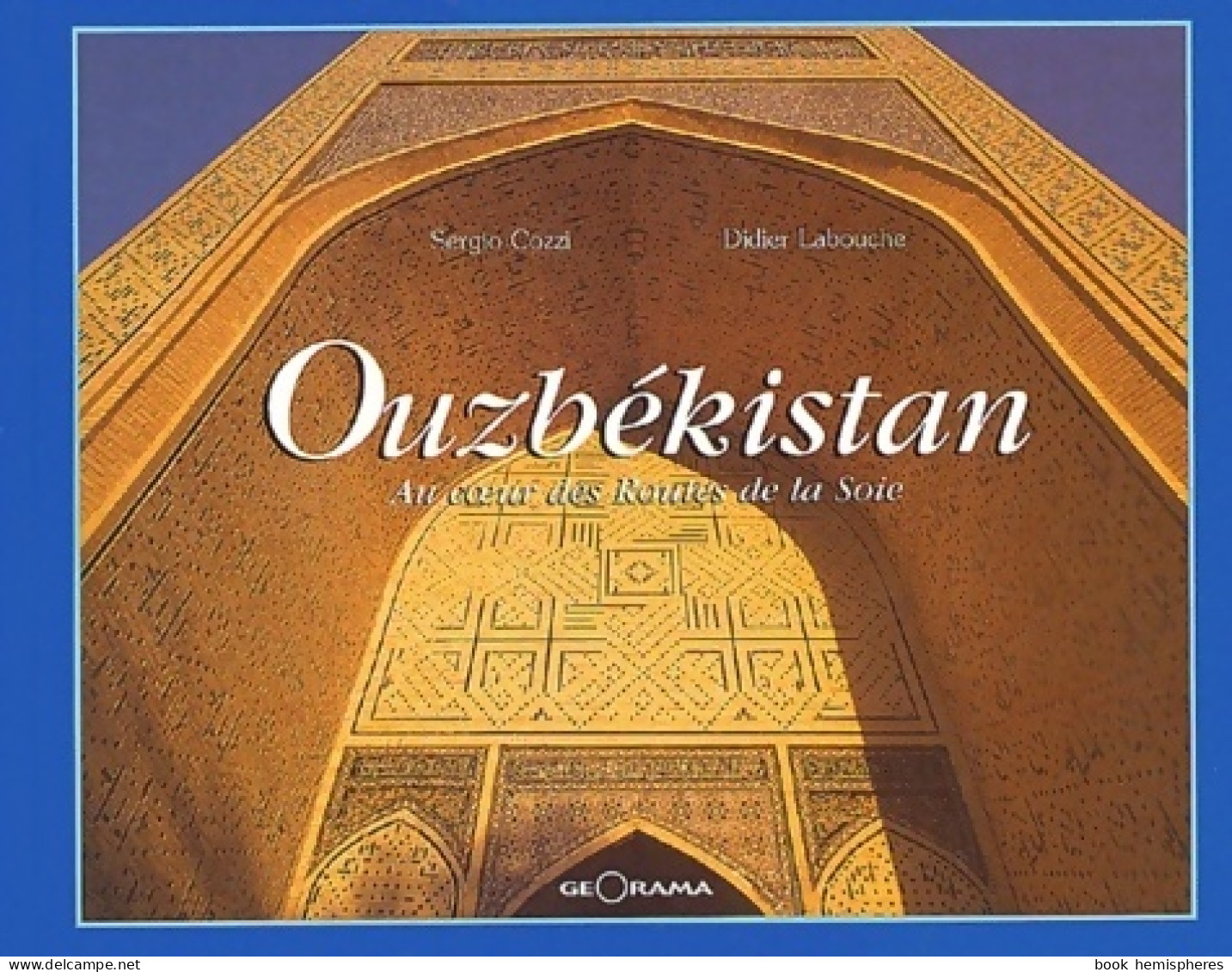 Ouzbékistan. Au Coeur Des Routes De La Soie (2000) De Collectif - Toerisme