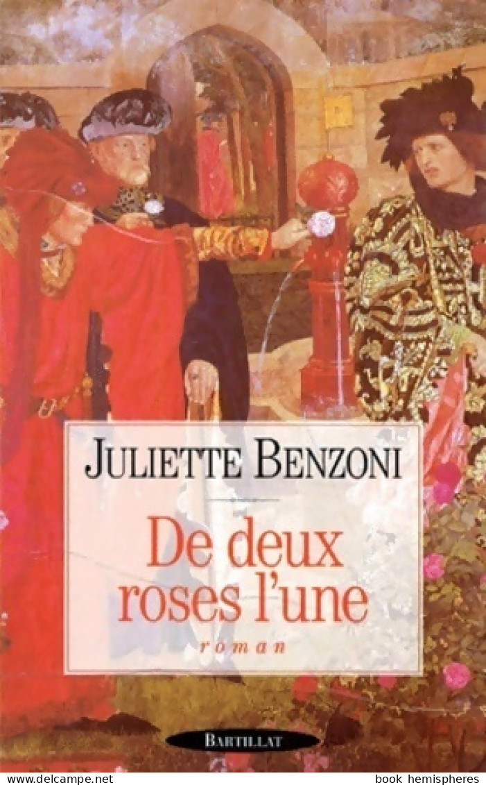 De Deux Roses L'une (1997) De Juliette Benzoni - Históricos