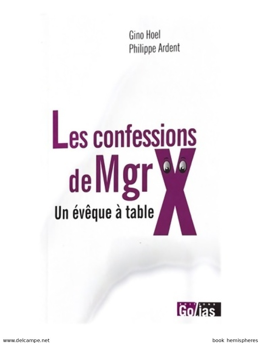 Les Confessions De Mgr X. Un évêque à Table (2019) De Gino Hoel - Religion