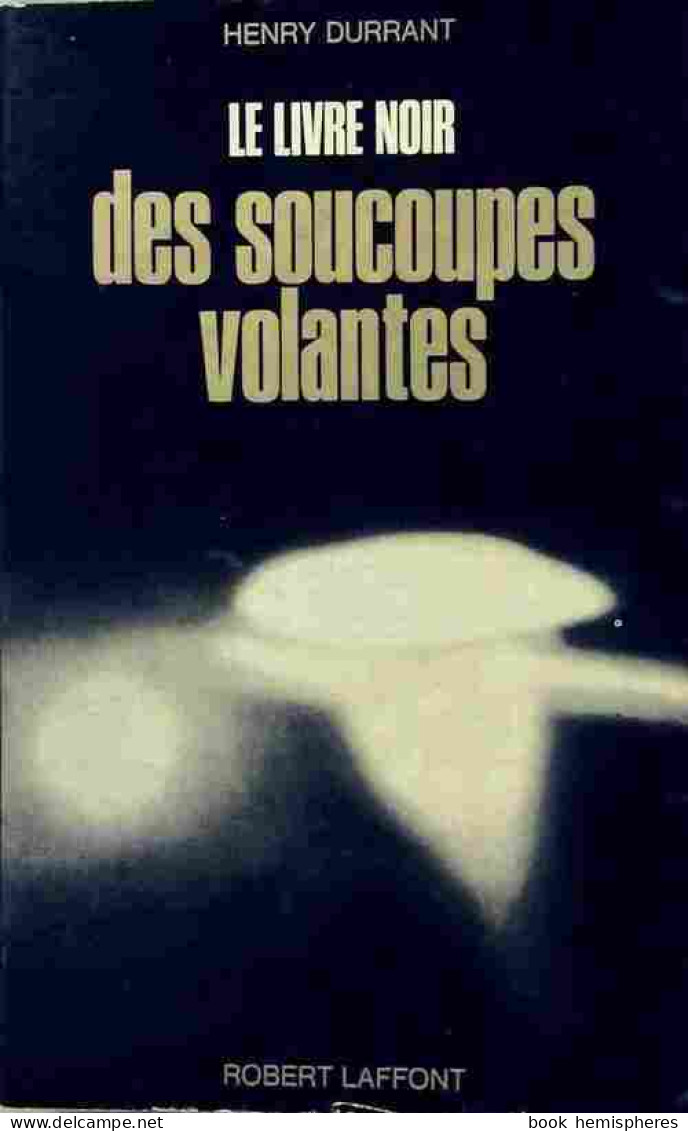 Le Livre Noir Des Soucoupes Volantes (1970) De Henry Durrant - Esotérisme