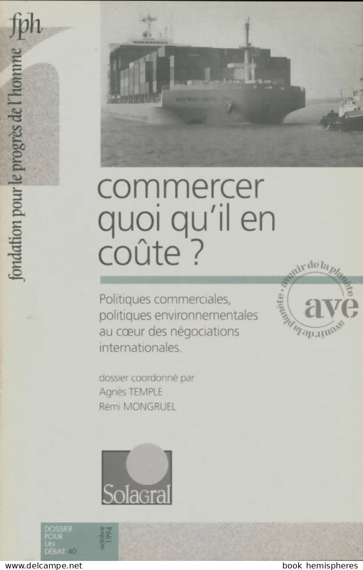 Dossiers Pour Un Débat N°40 : Commercer Quoi Qu'il En Coûte? (1994) De Collectif - Non Classificati