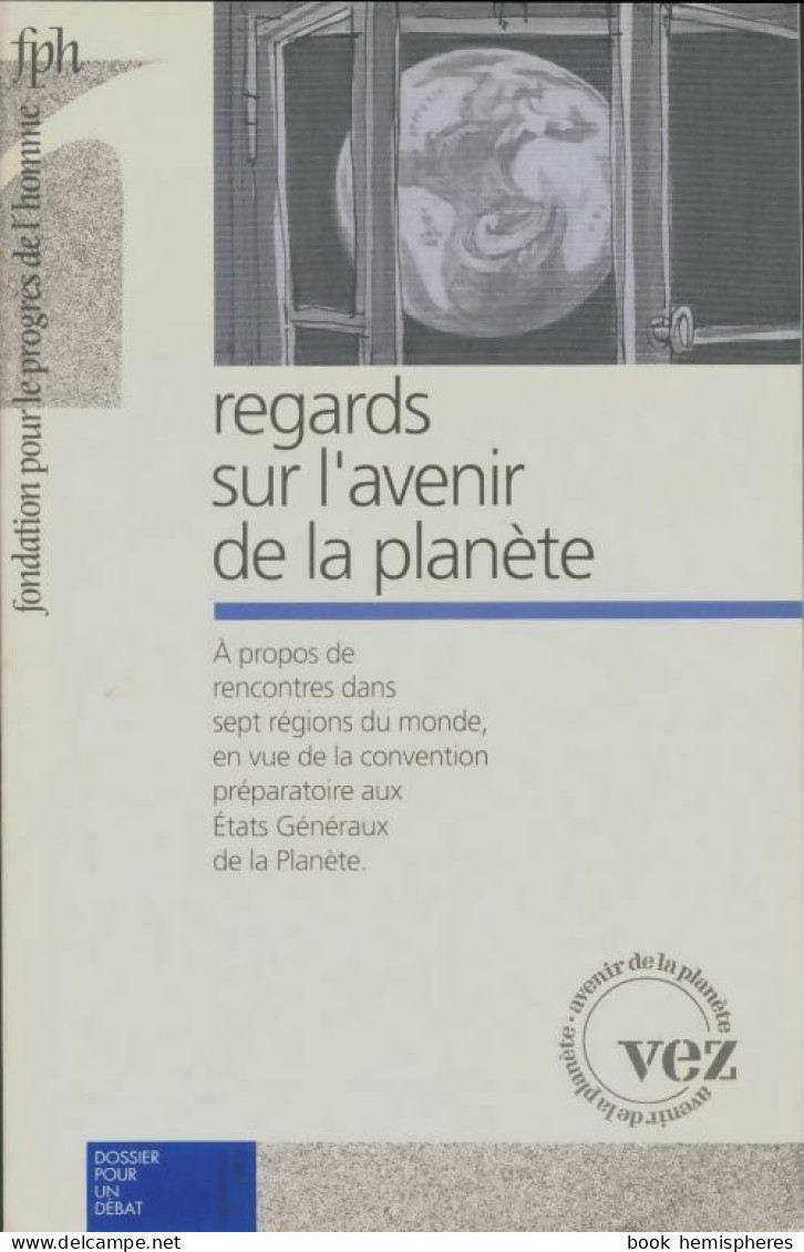 Dossier Pour Un Débat : Regards Sur L'avenir De La Planète (1993) De Collectif - Non Classificati