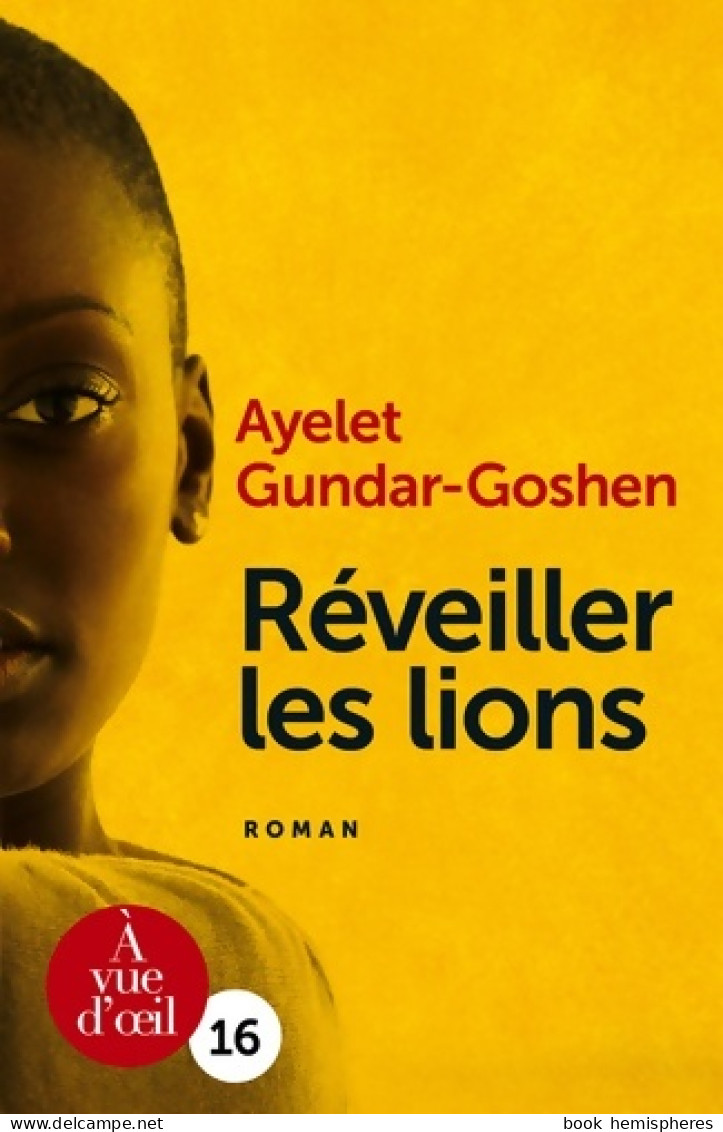 Réveiller Les Lions (2017) De Ayelet Gundar-Goshen - Autres & Non Classés